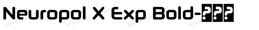 Neuropol X Exp Bold字体转换 Neuropol X Exp Bold字体转换